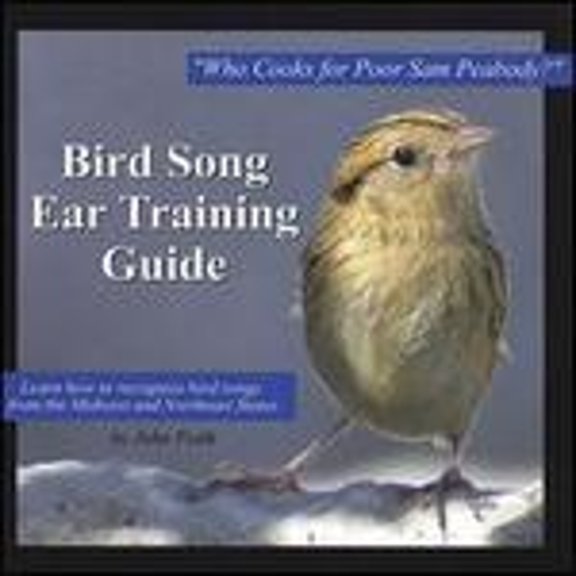 Bird Song Ear Training Guide: Who Cooks for Poor Sam Peabody? (CD) by John Feith