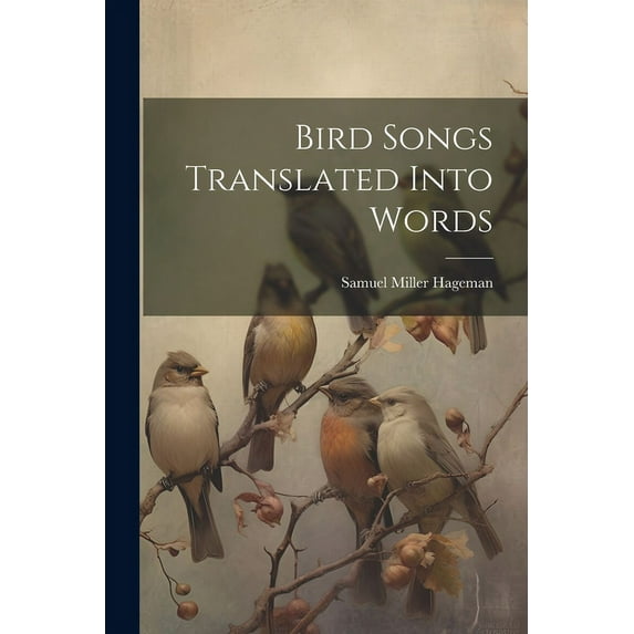 Bird Songs Translated Into Words (Paperback)