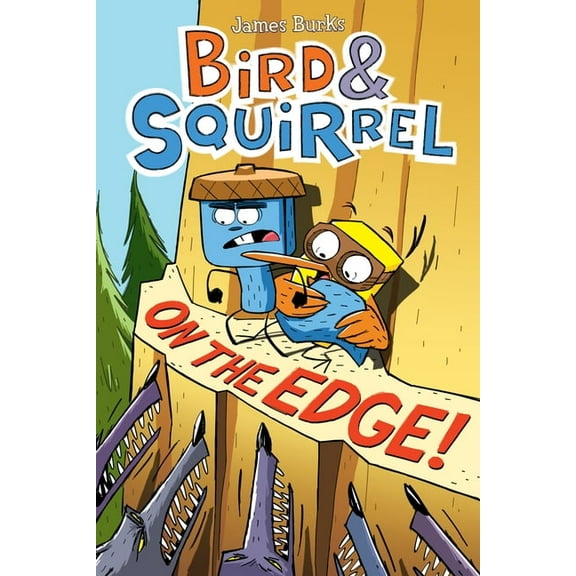 Bird & Squirrel on the Edge! (Paperback)