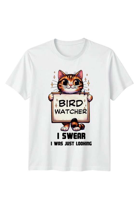Bird Watcher I Swear I Was Just Looking Cat Lover Pun T-Shirt All Size S-5XL