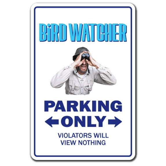 Bird Watcher Parking Decal | Indoor/Outdoor | Funny Home Décor for Garages, Living Rooms, Bedroom, Offices | SignMission Watching Rare Binoculars Gift Avian Birder Gag Gift Wall Plaque