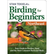 Bird-Watching Basics Stan Tekielas Birding for Beginners Northeast Your Guide to Feeders, Food, and the Most Common Backyard Birds, Paperback