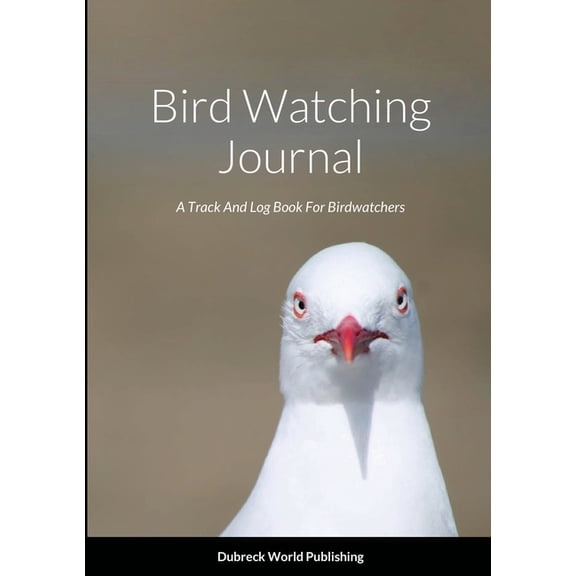Bird Watching Journal: A Track And Log Book For Birdwatchers, (Paperback)