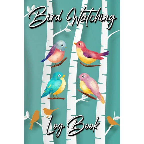 Bird Watching Log Book: Gifts For Birdwatchers Birdwatching Lovers Log Wildlife Birds, List Species Seen Bird Watching N, (Paperback)