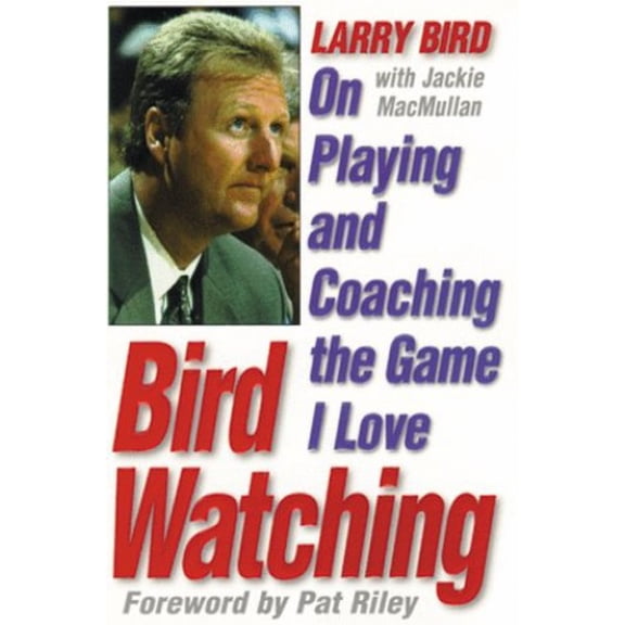 Pre-Owned Bird Watching: On Playing and Coaching the Game I Love (Hardcover) 0446524646 9780446524643