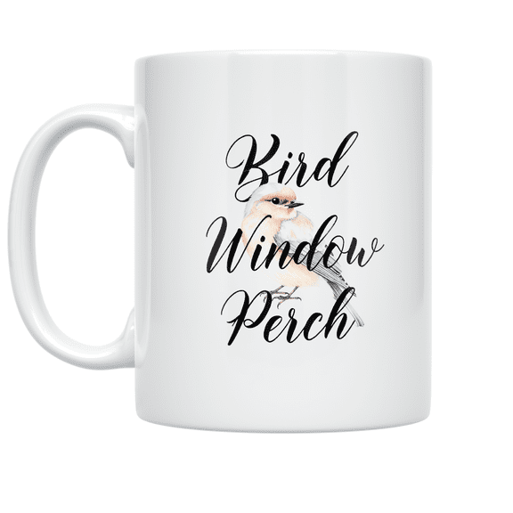 Bird Window Perch Design - Bird Lover - 11 oz Ceramic Coffee Mug
