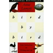 Bird by Bird : Some Instructions on Writing and Life (Paperback)
