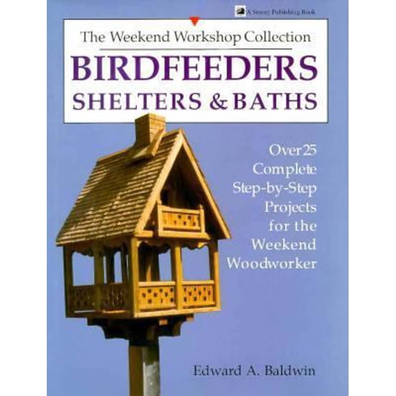 Pre-Owned Birdfeeders, Shelters and Baths (Weekend Workshop Collection) (Hardcover) 0882666258 9780882666259