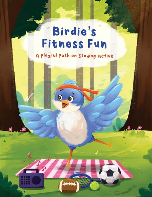 Birdie's Fitness Fun: A Playful Path on Staying Active, (Paperback)