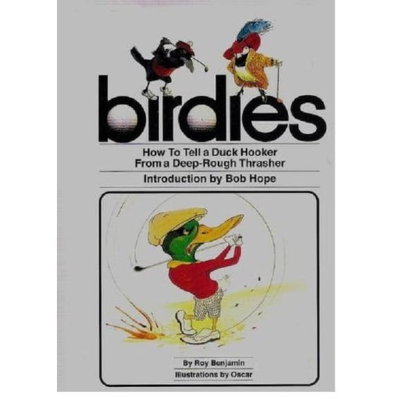 Birdies: How to Tell a Duck Hooker from a Deep-Rough Thrasher (Paperback)