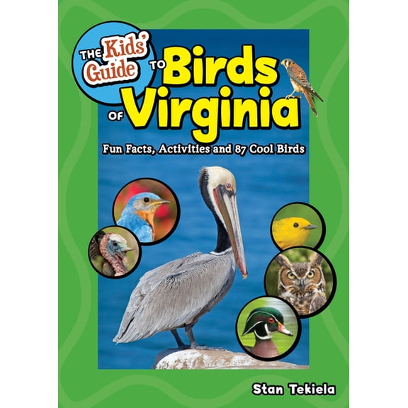 Birding Children's Books The Kids' Guide to Birds of Virginia: Fun Facts, Activities, and 87 Cool Birds, (Paperback)