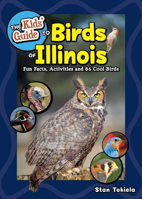 Birding Children's Books The Kids' Guide to Birds of Illinois: Fun Facts, Activities, and 86 Cool Birds, (Paperback)
