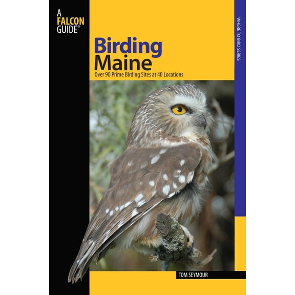 Birding Series: Birding Maine : Over 90 Prime Birding Sites At 40 Locations (Edition 1) (Paperback)