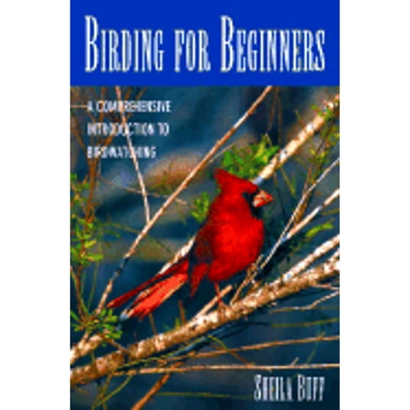 Pre-Owned Birding for Beginners: A Comprehensive Introduction to Birdwatching (Hardcover) 0517161893 9780517161890