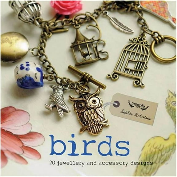 Birds : 20 Jewelry and Accessory Designs (Paperback)