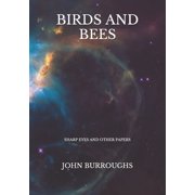 Birds And Bees Sharp Eyes and Other Papers Paperback