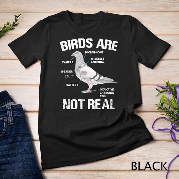Birds Are Not Real Funny Conspiracy Theory Bird Watching Gift Unisex T-Shirt, for men & women, up to size 5XL