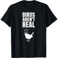 thumbnail image 1 of "Birds Aren't Real" Meme Conspiracy T-Shirt, 1 of 4