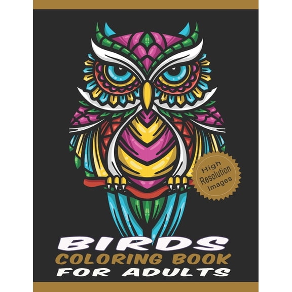 Birds Coloring Book for Adults: Line Drawings of Birds Crafted with Variety of Styles & Coloring Difficulties Large Size High Resolution Designs for Relaxation & Stress Relief (Paperback)