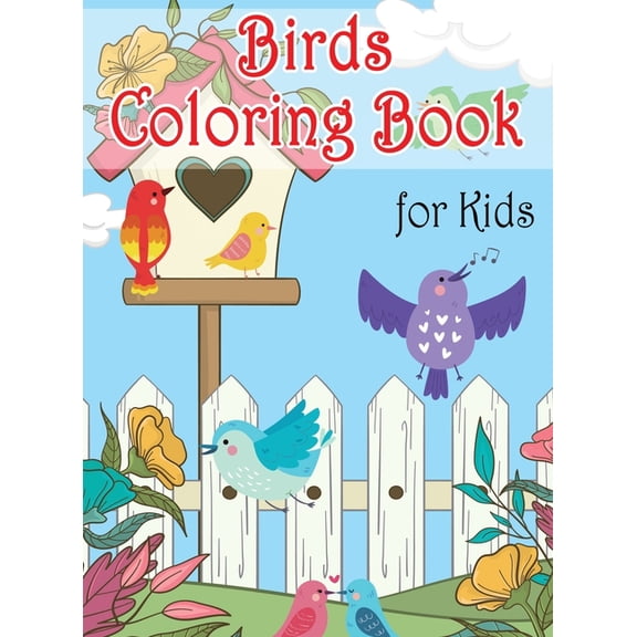 Birds Coloring Book for Kids : Fun Coloring Books for Children, Unique Collection Coloring Pages, Coloring Book Birds, Bird Drawing Books for Kids (Hardcover)