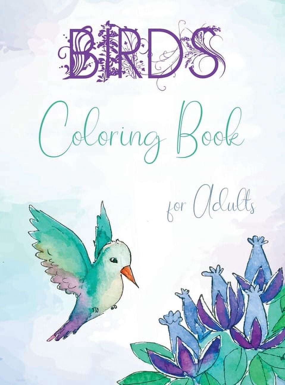 Birds Coloring Book for Adults: Stress Relieving Designs for Adults Relaxation, Adult Bird Coloring Books, Birds Coloring (Hardcover)