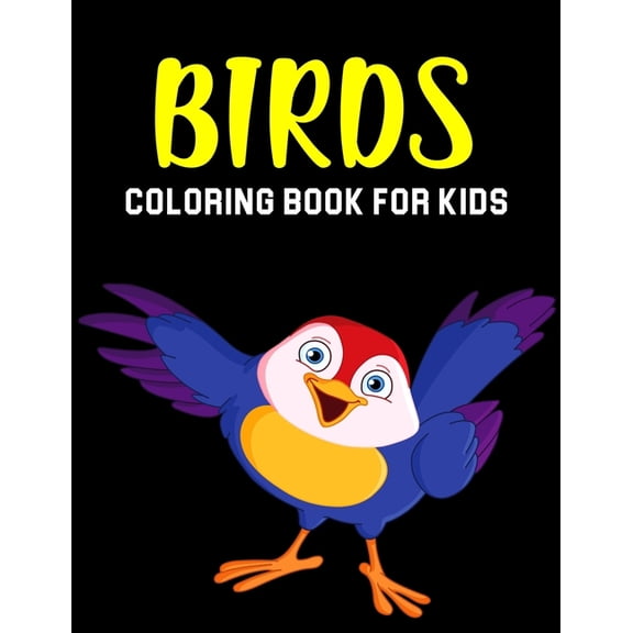 Birds Coloring Book for Kids : A Coloring Activity Book for Toddler/ Preschooler and Kids Ages 4-8 Gift for Boys & Girls (Paperback)