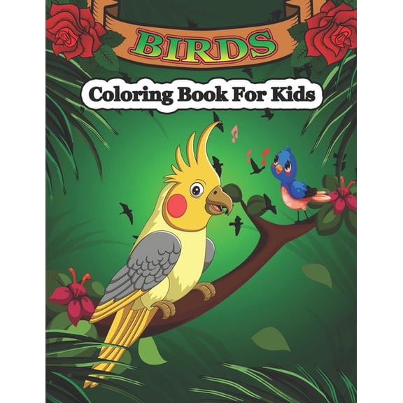 Birds Coloring Book for Kids: Bird Coloring Book for Kids Ages 2-4, 4-8, Cute Birds Coloring Pages For Fun And Activity With Kids (Paperback)