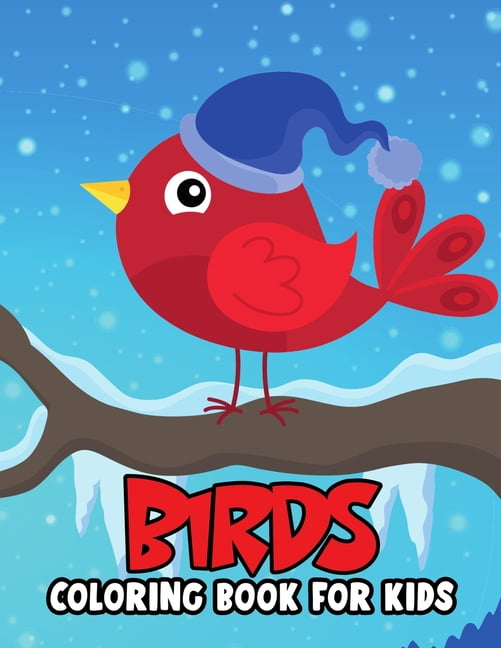 Birds Coloring Book for Kids : Cute, Unique and Educational Coloring Activity Book for Beginners, Toddler, Preschooler & Kids Ages 4-8 (Paperback)