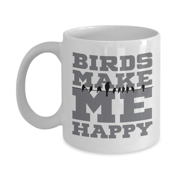 Birds Make Me Happy Ceramic Coffee & Tea Gift Mug, Decoration, Keychain Present For Bird Watcher, Birder & Bird Lovers