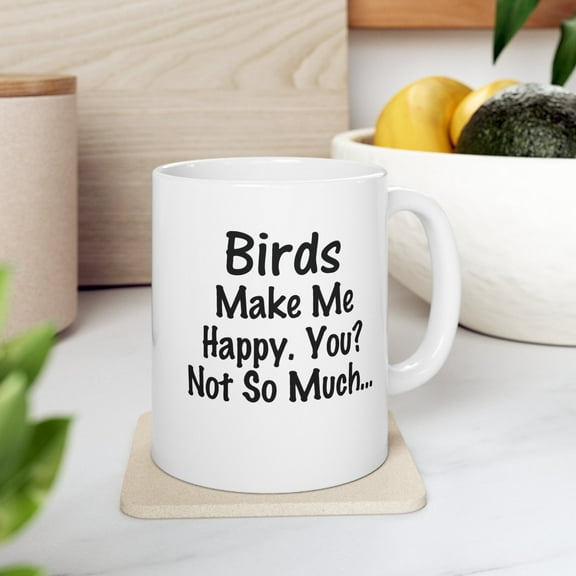 Bird Lover 11 oz Coffee Mug - Birds Make Me Happy White Ceramic Gift