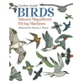 thumbnail image 1 of Birds : Nature's Magnificent Flying Machines (Paperback), 1 of 2