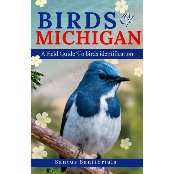 Birds Of Michigan: A Field Guide To Bird Identification, (Paperback)