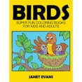 thumbnail image 1 of Pre-Owned Birds: Super Fun Coloring Books for Kids and Adults (Paperback 9781633831162) by Janet Evans, 1 of 1