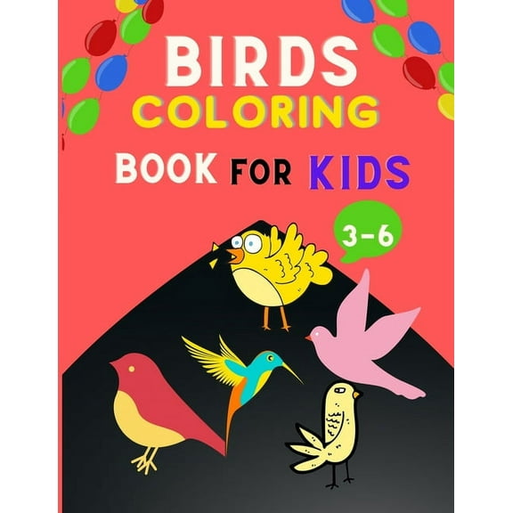 Birds coloring book for kids ages 3-6: Super Fun Coloring Book for Kids and Preschoolers: Coloring Books for Children, Bird Book for Kids & toddlers, (Paperback)