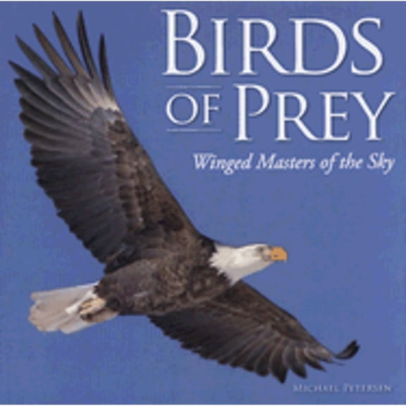 Pre-Owned Birds of Prey: Winged Masters of the Sky (Hardcover) 0785824251 9780785824251
