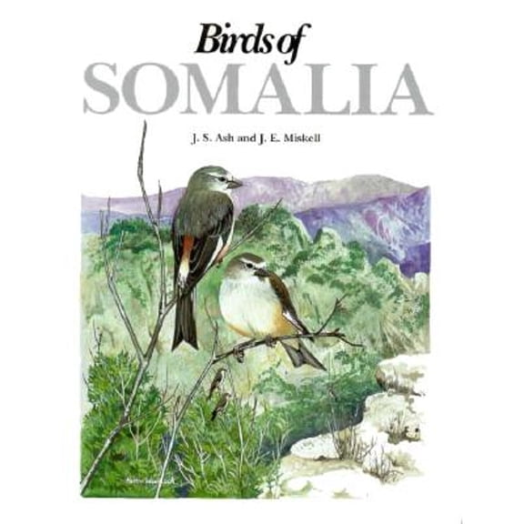 Pre-Owned Birds of Somalia (Hardcover 9780300074567) by John Ash, J Miskell