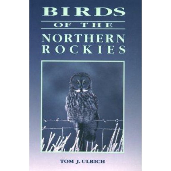 Pre-Owned Birds of the Northern Rockies (Paperback) 0878421696 9780878421695
