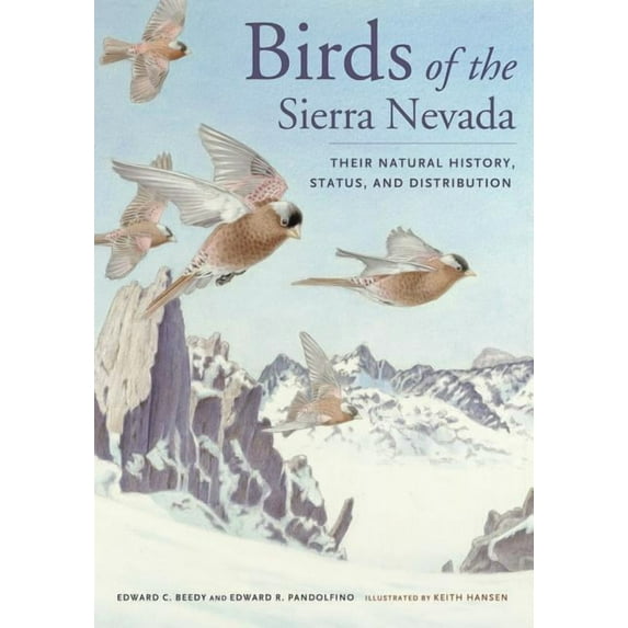 Birds of the Sierra Nevada : Their Natural History, Status, and Distribution (Edition 1) (Paperback)