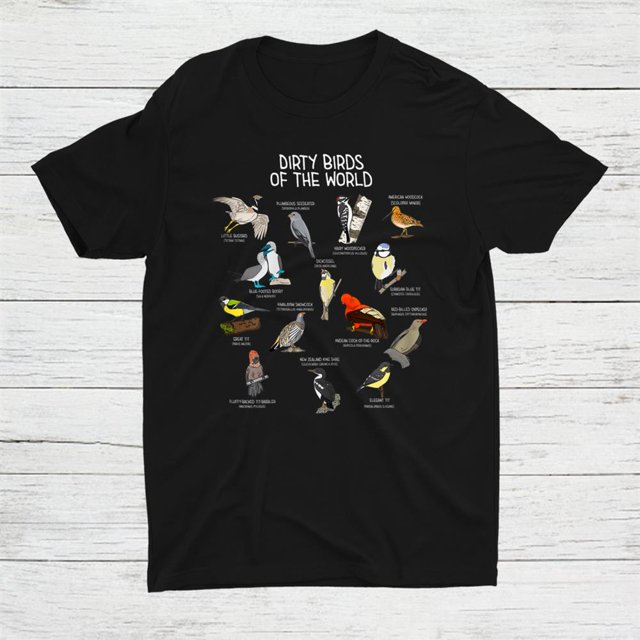 Birdwatching Bird Dirty Bird Names Shirt Gift Black Unisex TShirt