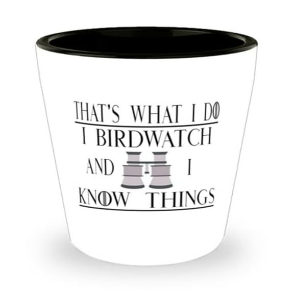 Birdwatching Shot Glass, I Birdwatch, That's What Do Quote, Unique Gift for Bird Lovers, Durable Mini Glassware, 1.5oz Cup