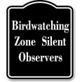 thumbnail image 1 of Birdwatching Zone Silent Observers BLACK Aluminium Composite Sign 8.5''x10'', 1 of 9