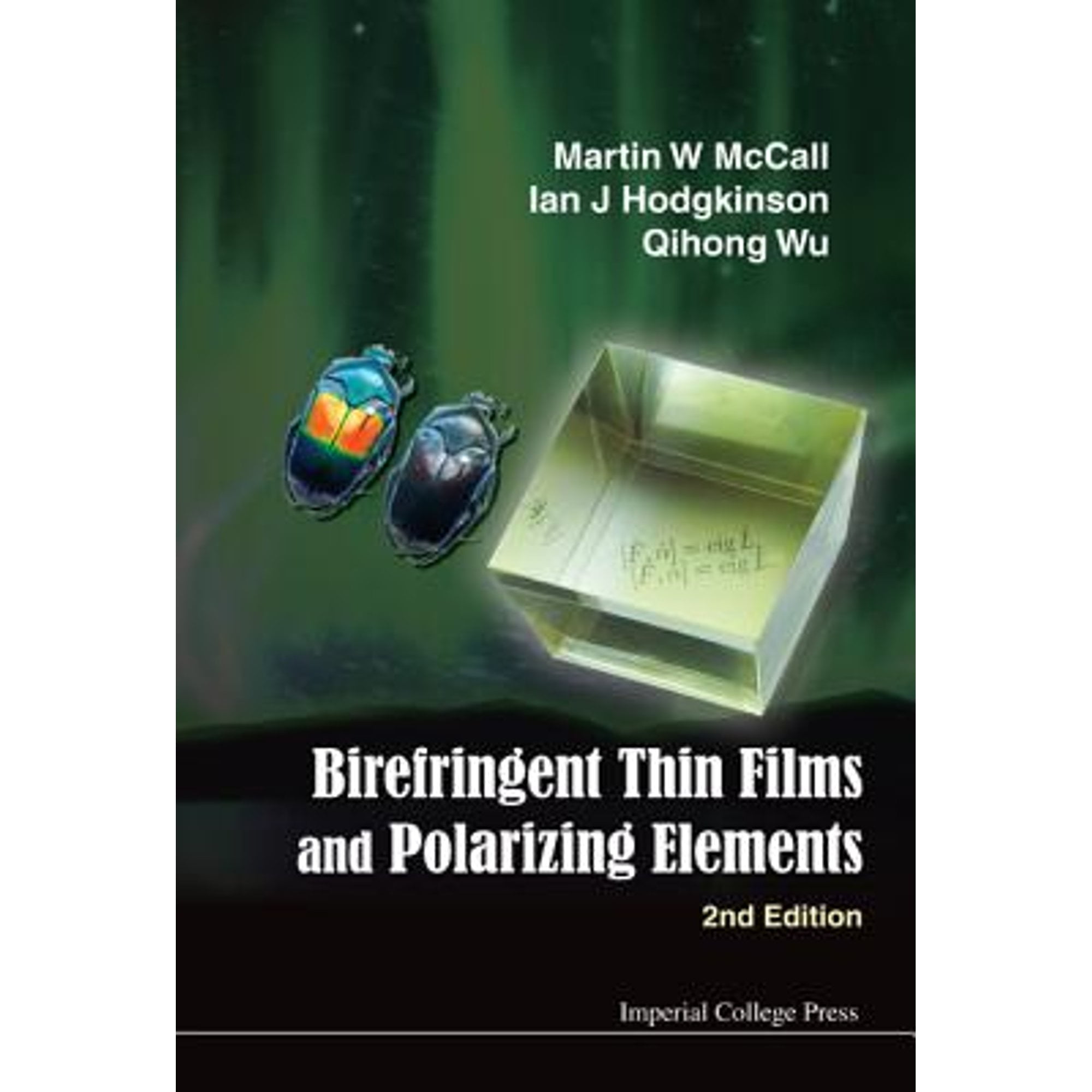 Pre-Owned Birefringent Thin Films and Polarizing Elements (2nd Edition) (Hardcover) by Martin W McCall, Ian J Hodgkinson, Qihong Wu
