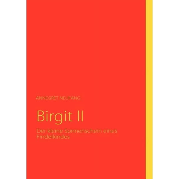Birgit II: Der kleine Sonnenschein eines Findelkindes, (Paperback)