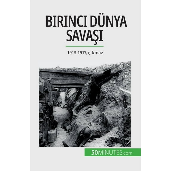 Birinci Dünya Savaşı (Cilt 2): 1915-1917, çıkmaz, (Paperback)