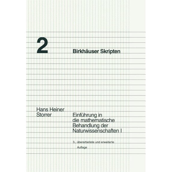 Birkhäuser Skripten Einführung in Die Mathematische Behandlung Der Naturwissenschaften I, Book 2, (Paperback)