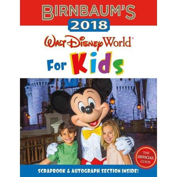 Pre-Owned Birnbaum's 2018 Walt Disney World for Kids: The Official Guide (Paperback) 1484773799 9781484773796