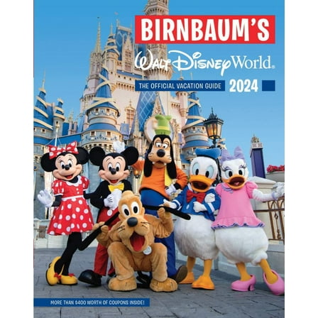 BIRNBAUM GUIDES: Birnbaum's 2024 Walt Disney World: The Official Vacation Guide (Paperback)