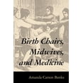 thumbnail image 1 of Birth Chairs, Midwives, and Medicine, (Paperback), 1 of 1