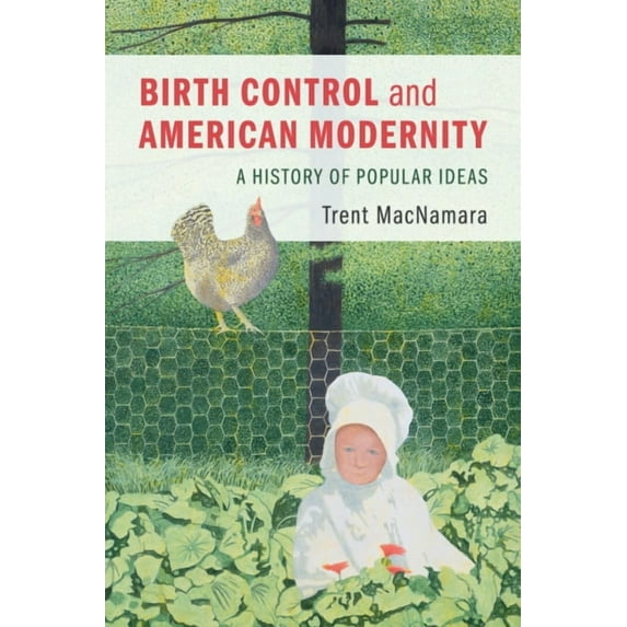 Birth Control and American Modernity, (Paperback)
