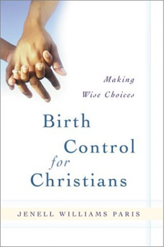 Pre-Owned Birth Control for Christians: Making Wise Choices (Paperback) 0801064376 9780801064371